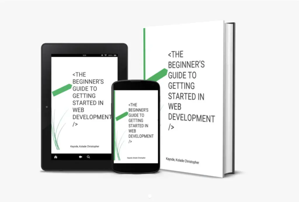 The Beginner's Guide To Getting Started In Web Development E-book by Kolade Chris Kayode