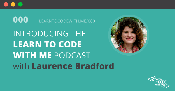 Introducing the Learn to Code With Me Podcast