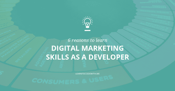 6 reasons to learn digital marketing skills as a developer