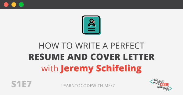 S1E7: Acing your resume and cover letter with Jeremy Schifeling
