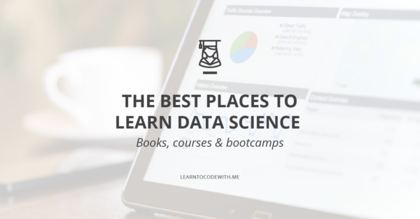 The Best Place to Learn Data Science