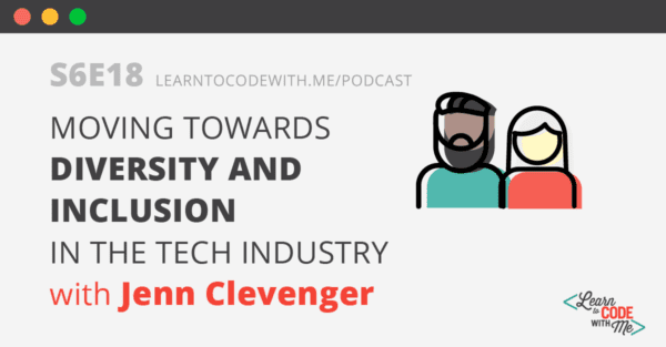 Diversity and Inclusion in the Tech Industry with Jenn Clevenger