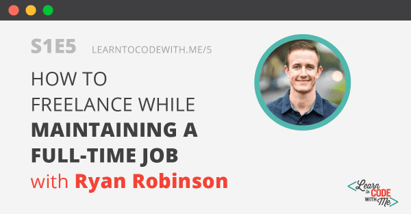 Freelance while working full-time with Ryan Robinson