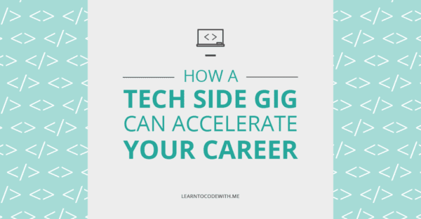 How a Tech Side Gig Can Accelerate Your Career