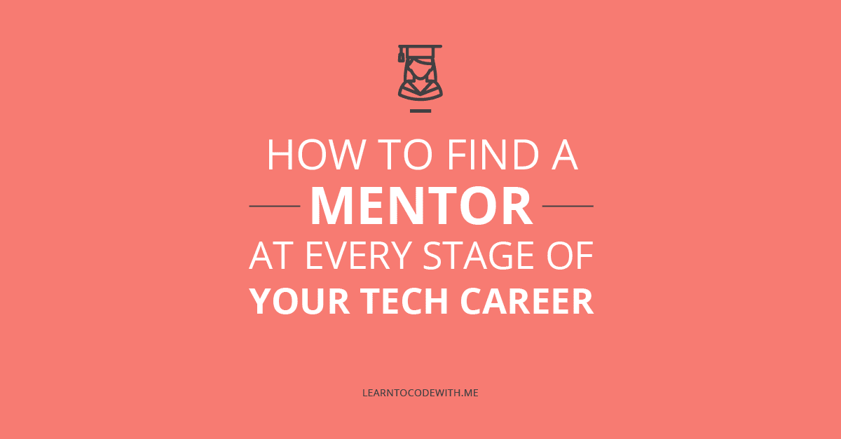 How to find a mentor at every stage of your tech career