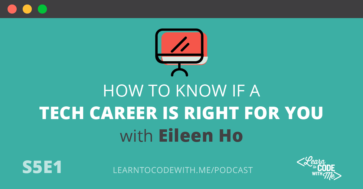 How to Know if a Tech Career is Right for You with Eileen Ho