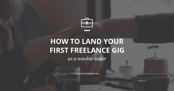 How to land your first freelance gig as a newbie coder