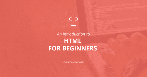 An introduction to HTML for beginners