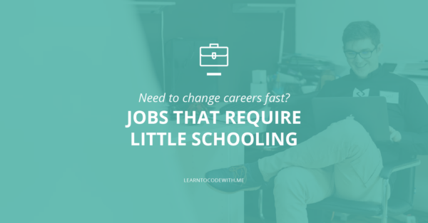Jobs that require little schooling