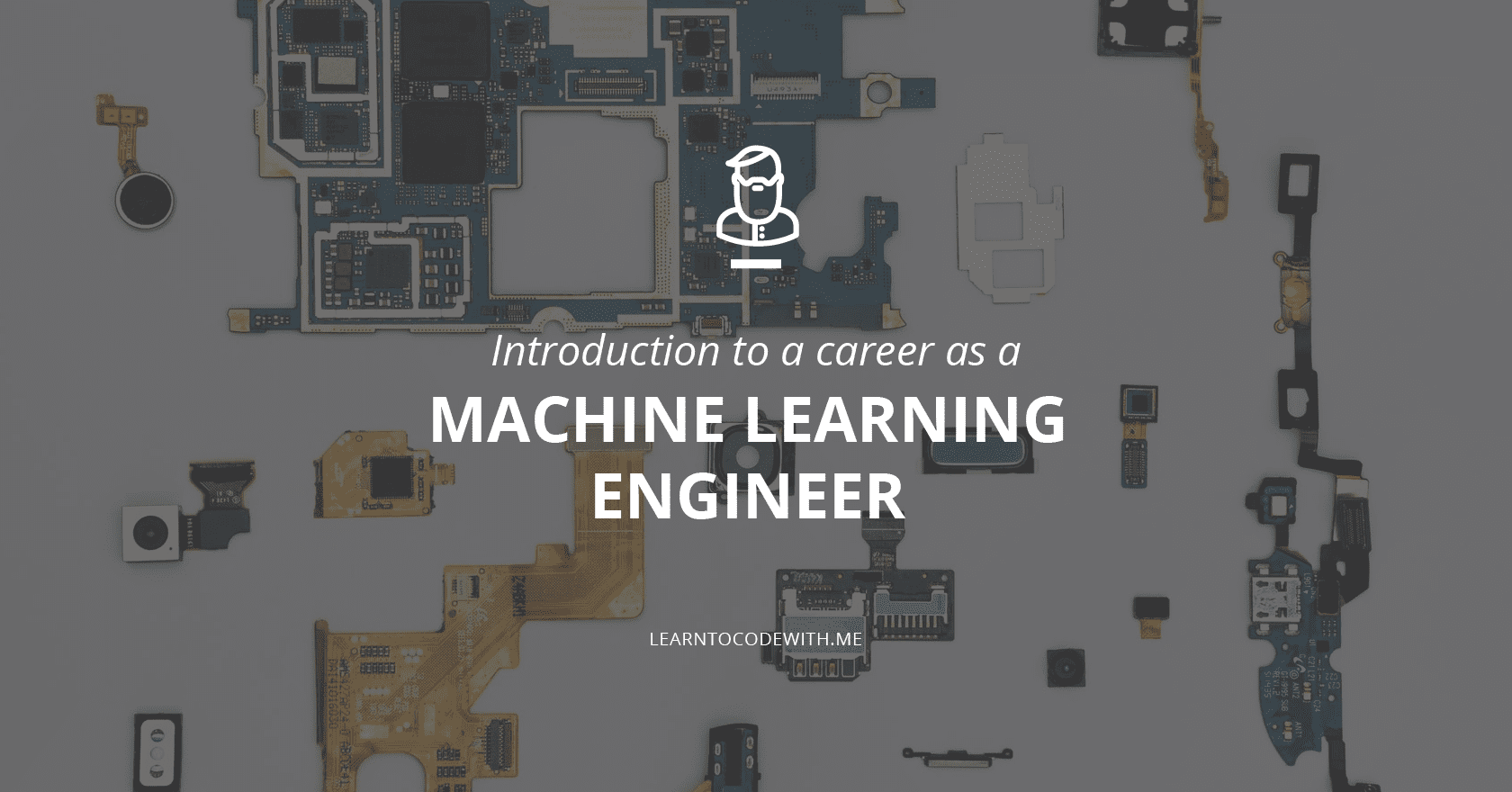 Machine learning engineer guide
