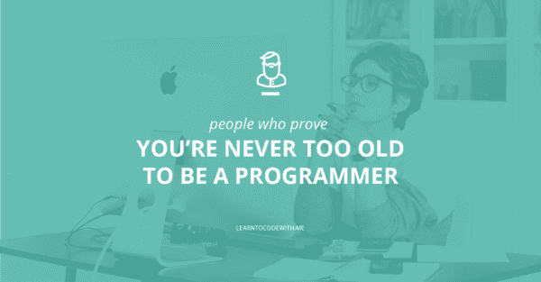 You're never too old to be a programmer