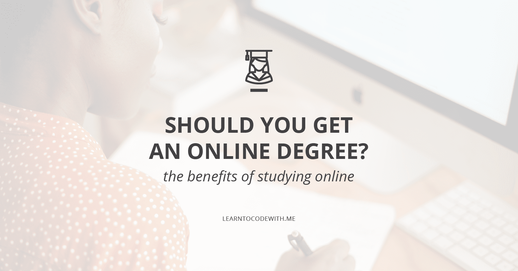 Should You Get an Online Degree?