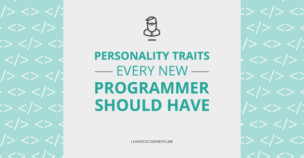 5 traits all programmers should have