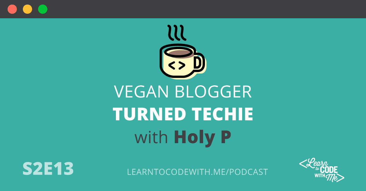 Vegan Blogger Turned Techie with Holy P