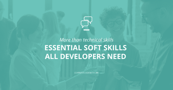 Soft Skills Developers Need