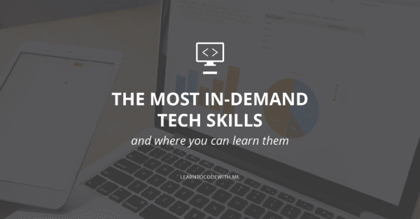 The Most In-Demand Tech Skills - 2020 List