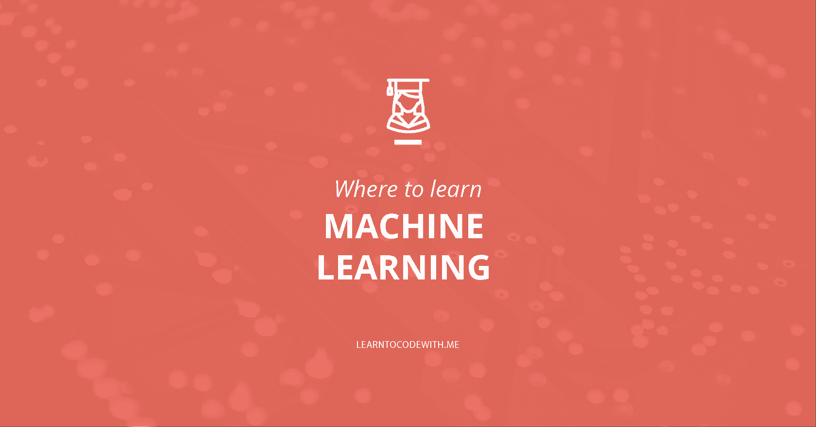 Where to learn machine learning