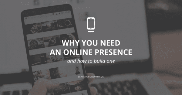 Why you need an online presence